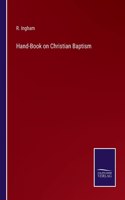 Hand-Book on Christian Baptism