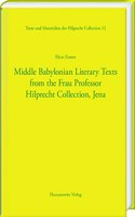 Middle Babylonian Literary Texts from the Frau Professor Hilprecht Collection, Jena