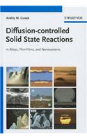 Diffusion-controlled Solid State Reactions: In Alloys, Thin Films and Nanosystems
