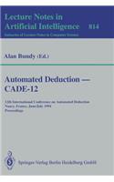 Automated Deduction — CADE-12: 12th International Conference on Automated Deduction Nancy, France, June 26–July 1, 1994 Proceedings(814 Lecture Notes in Computer Science)
