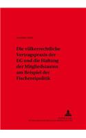 Die Voelkerrechtliche Vertragspraxis Der Eg Und Die Haftung Der Mitgliedstaaten Am Beispiel Der Fischereipolitik