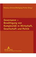 Governance - Bewaeltigung Von Komplexitaet in Wirtschaft, Gesellschaft Und Politik