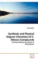Synthesis and Physical Organic Chemistry of C-Nitroso Compounds