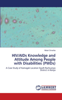 HIV/AIDs Knowledge and Attitude Among People with Disabilities (PWDs)