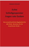 Echte Schloßgespenster tragen rote Socken: Eine vorweihnachtliche Begebenheit für alle Kinder. Besonders für die erwachsenen Kinder ...