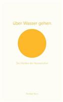 über Wasser gehen