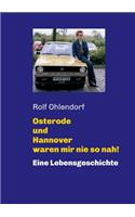 Osterode und Hannover waren mir nie so nah!