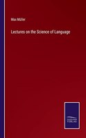 Lectures on the Science of Language