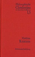 Philosophische Clandestina Der Deutschen Aufklarung / Abteilung I: Texte Und Dokumente. Band 5: Matthias Knutzen