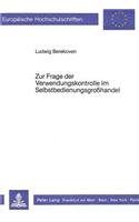 Zur Frage Der Verwendungskontrolle Im Selbstbedienungsgrosshandel