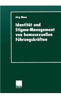 Identität Und Stigma-Management Von Homosexuellen Führungskräften
