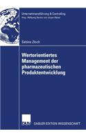 Wertorientiertes Management Der Pharmazeutischen Produktentwicklung