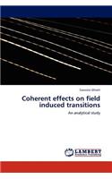 Coherent effects on field induced transitions