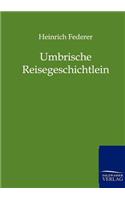 Umbrische Reisegeschichtlein: (German)
