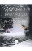Mutations:Perspectives on Photography
