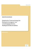 Empirische Untersuchung des Parameterversagens von verteilungsgestützten Marktpreisrisikomodellen