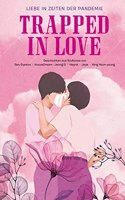 Trapped in Love: Liebe in Zeiten der Pandemie