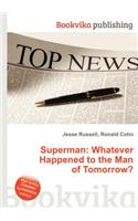 Superman: Whatever Happened to the Man of Tomorrow?(English)