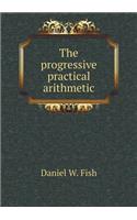 The Progressive Practical Arithmetic