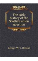 The Early History of the Scottish Union Question