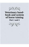 Veterinary Hand-Book and System of Horse Taming Part 1 and 2