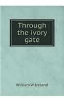 Through the Ivory Gate