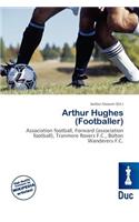Arthur Hughes (Footballer): (English)