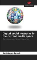 Digital social networks in the current media space