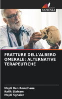 Fratture Dell'albero Omerale: Alternative Terapeutiche