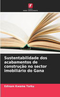 Sustentabilidade dos acabamentos de construção no sector imobiliário do Gana
