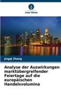 Analyse der Auswirkungen marktübergreifender Feiertage auf die europäischen Handelsvolumina
