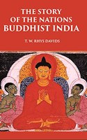 THE STORY OF THE NATIONS BUDDHIST INDIA