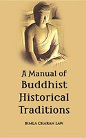 Manual of Buddhist Historical Traditions