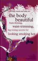 Feel Good Factory: The Body Beautiful