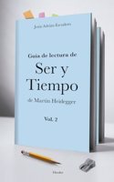 Guia de lectura de Ser y Tiempo de Martin Heidegger Vol. 2