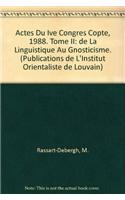 Actes du IVe Congres Copte, 1988. Tome II: de la Linguistique au Gnosticisme