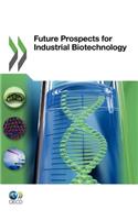 Future Prospects for Industrial Biotechnology