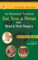 An Illustrated Textbook: Ear, Nose & Throat and Head & Neck Surgery