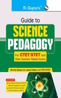 Guide to SCIENCE PEDAGOGY (For CTET/STET and Other Teachers' Related Exam)