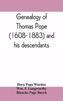 Genealogy of Thomas Pope (1608-1883) and his descendants