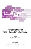 Fundamentals of Gas Phase Ion Chemistry