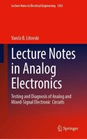 Lecture Notes in Analog Electronics: Testing and Diagnosis of Analog and Mixed-Signal Electronic  Circuits