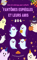Fantômes espiègles et leurs amis Livre de coloriage pour enfants Collection de fantômes amusante et créative