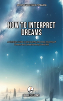 How to interpret dreams