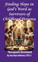 Finding Hope in God's Word as Survivors of Childhood Trauma
