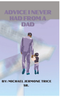 Advice I Never Had From a Dad