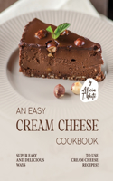 Easy Cream Cheese Cookbook