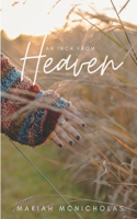 Inch from Heaven