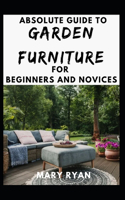 Absolute Guide To Garden Furniture For Beginners And Novices