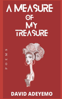 measure of my Treasure